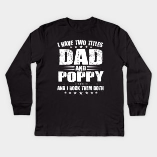 TWO TITLES DAD AND POPPY Kids Long Sleeve T-Shirt